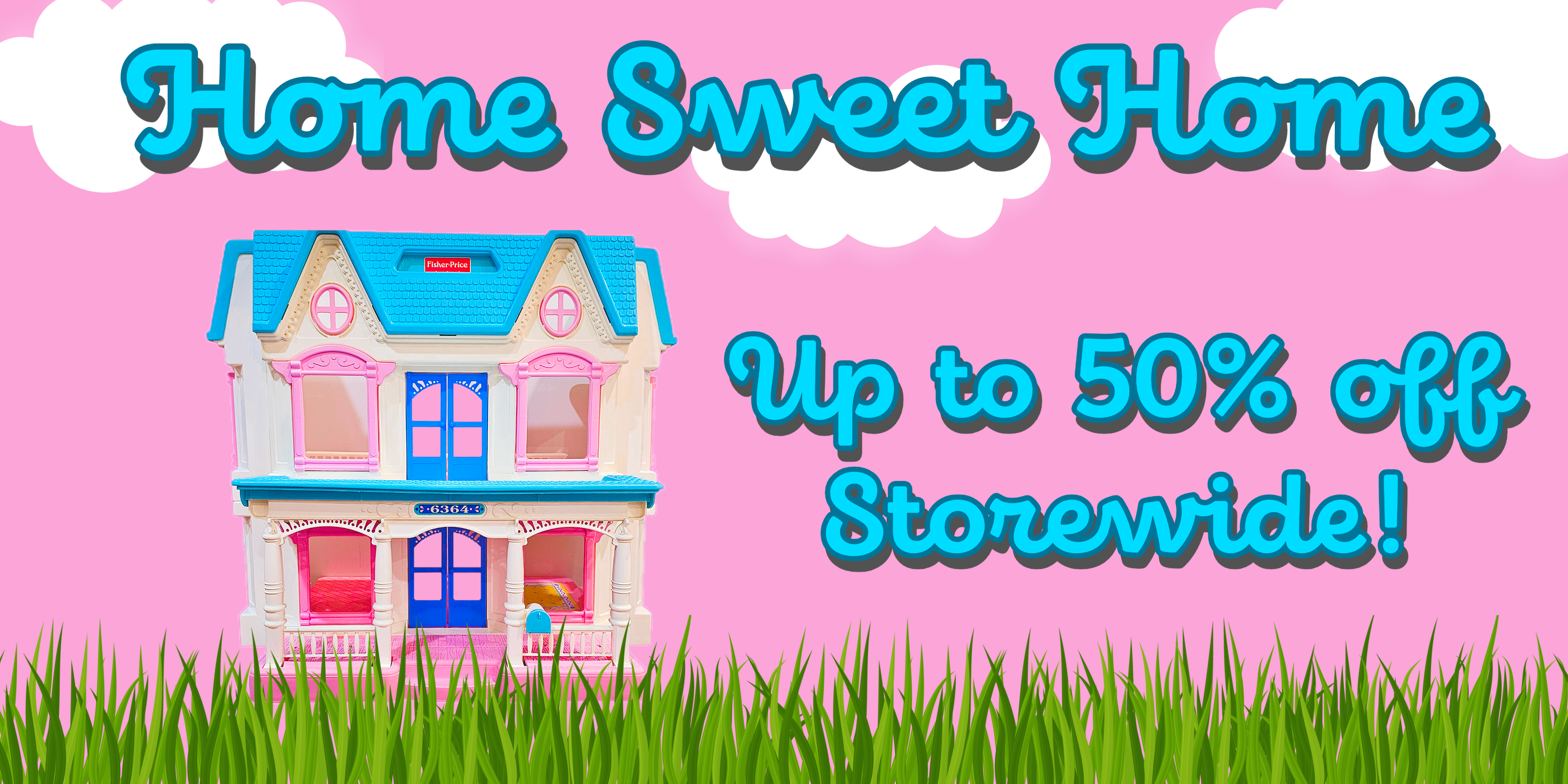 Home Sweet Home Sale. Up to 50% off storewide. 